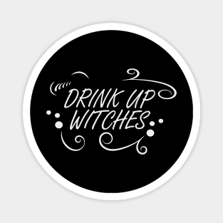 DRINK UP WITCHES WITCH COVEN DESIGN Magnet